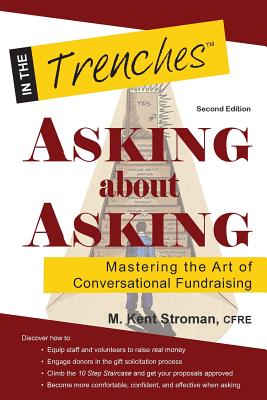 Asking about Asking: Mastering the Art of Conversational Fundraising - Stroman, M Kent