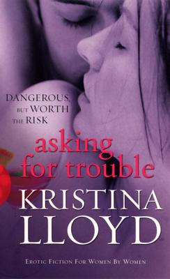 Asking for Trouble - Lloyd, Kristina