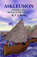 Askleumon: 4th Book in the Raising Up Pharaoh Epic