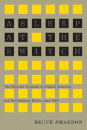 Asleep at the Switch: The Political Economy of Federal Research and Development Policy Since 1960