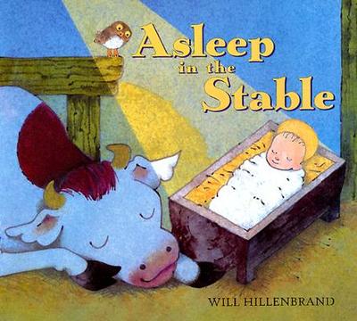 Asleep in the Stable - Hillenbrand, Will