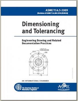 Asme Y14.5-2009 Dimensioning and Tolerancing: Engineering Drawing and Related Documentation Practices - American Society of Mechanical Engineers