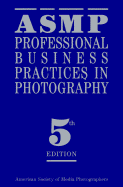 Asmp Professional Business Practices in Photography - American Society of Media Photographers