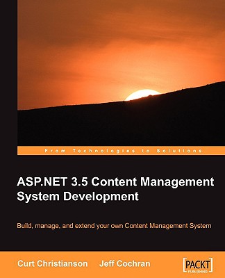 ASP.NET 3.5 CMS Development - Christianson, Curt, and Cochran, Jeff