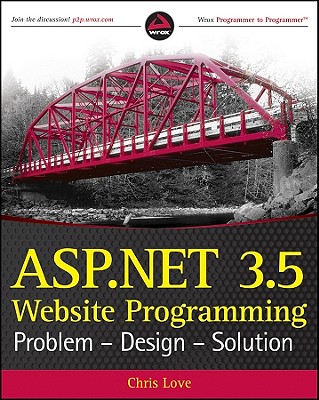 ASP.Net 3.5 Website Programming: Problem - Design - Solution - Love, Chris