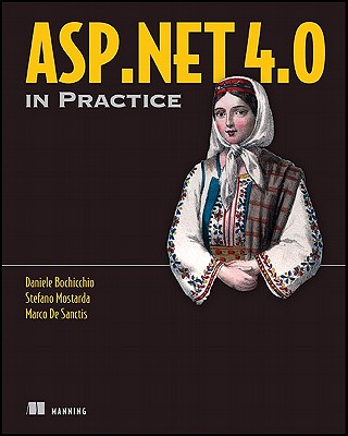 ASP.NET 4.0 in Practice - Bochicchio, Daniele, and Mostarda, Stefano, and de Sanctis, Marco