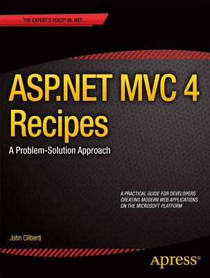 ASP.NET MVC 4 Recipes: A Problem-Solution Approach - Ciliberti, John