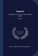 Aspasia: A Romance of Art and Love in Ancient Hellas; Volume 2