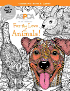 ASPCA Adult Coloring for Pet Lovers: For the Love of Animals!: A Coloring Journey