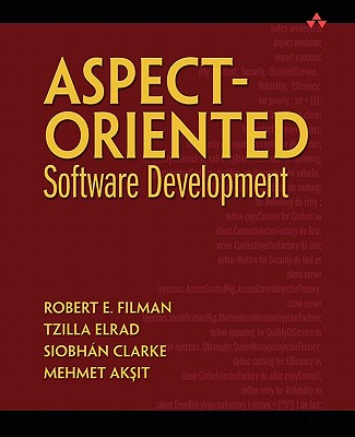 Aspect-Oriented Software Development - Filman, Robert E, and Elrad, Tzilla, and Clarke, Siobhan