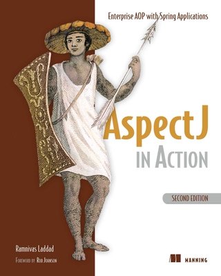 Aspectj in Action: Enterprise Aop with Spring Applications - Laddad, Ramnivas