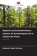 Aspects environnementaux, sociaux et ?conomiques de la culture du Pinus