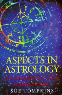 Aspects in Astrology - Tompkins, Sue, and Topmkins, Sue