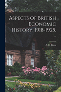 Aspects of British Economic History, 1918-1925. -
