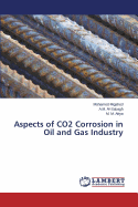 Aspects of Co2 Corrosion in Oil and Gas Industry