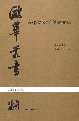 Aspects of Diaspora: Studies on North American Chinese Writers - Hsia, Adrian (Editor), and Bernier, Lucie (Editor)