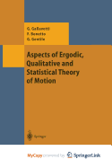 Aspects of Ergodic, Qualitative and Statistical Theory of Motion - Gallavotti, Giovanni (Editor), and Bonetto, Federico (Editor), and Gentile, Guido (Editor)