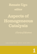 Aspects of Homogeneous Catalysis: A Series of Advances