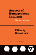 Aspects of Homogeneous Catalysis: A Series of Advances