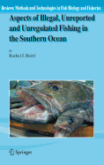 Aspects of Illegal, Unreported and Unregulated Fishing in the Southern Ocean