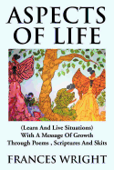 Aspects of Life: (Learn and Live Situations) with a Message of Growth Through Poems, Scriptures and Skits