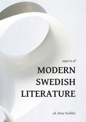 Aspects of Modern Swedish Literature - Scobbie, Irene (Editor)