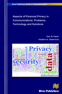 Aspects of Personal Privacy in Communications: Problems, Technology and Solutions