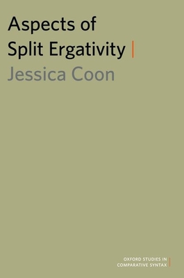 Aspects of Split Ergativity - Coon, Jessica