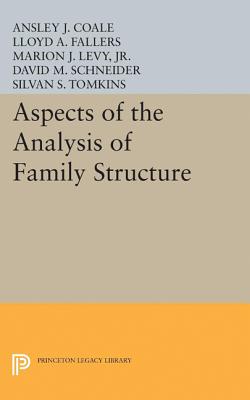 Aspects of the Analysis of Family Structure - Coale, Ansley Johnson, and Fallers, L A, and King, Philip Burke