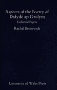 Aspects of the Poetry of Dafydd AP Gwilym - Bromwich, Rachel