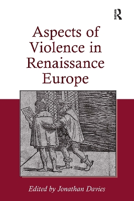 Aspects of Violence in Renaissance Europe - Davies, Jonathan (Editor)