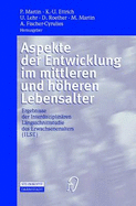 Aspekte Der Entwicklung Im Mittleren Und Hoheren Lebensalter: Ergebnisse Der Interdisziplinaren Langsschnittstudie Des Erwachsenenalters (Ilse)