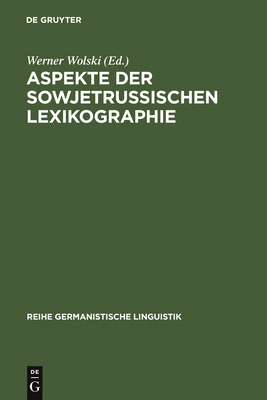 Aspekte der sowjetrussischen Lexikographie - Wolski, Werner (Editor)