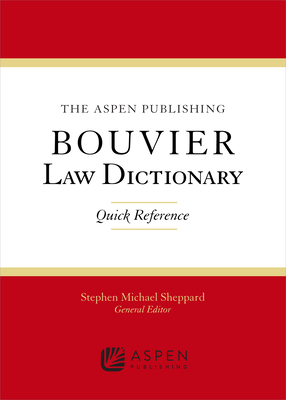 Aspen Publishing Bouvier Law Dictionary: Quick Reference - Sheppard, Stephen Michael