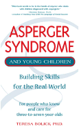 Asperger Syndrome and Young Children: Building Skills for the Real World: For People Who Know and Care for Three-To-Seven-Year-Olds
