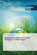 Aspergillus niger as a noble biological control agent