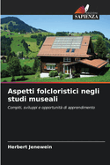 Aspetti folcloristici negli studi museali