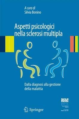 Aspetti Psicologici Nella Sclerosi Multipla: Dalla Diagnosi Alla Gestione Della Malattia - Bonino, Silvia (Editor)