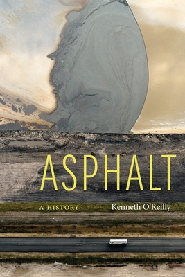 Asphalt: A History - O'Reilly, Kenneth