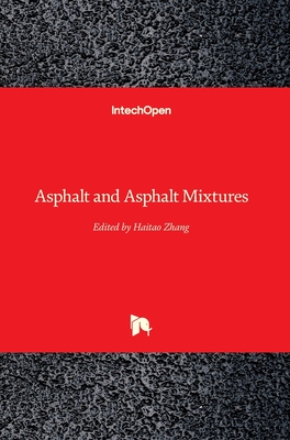 Asphalt and Asphalt Mixtures - Zhang, Haitao (Editor)