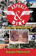 Asphalt & Dirt: Life on Two Wheels