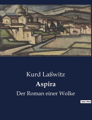 Aspira: Der Roman einer Wolke - La?witz, Kurd