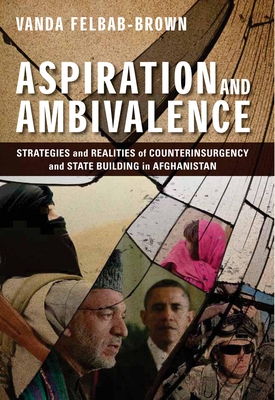 Aspiration and Ambivalence - Felbab-Brown, Vanda, and Riedel, Bruce O. (Foreword by)