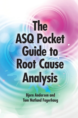 ASQ Pocket Guide to Root Cause Analysis - Andersen, Bjrn, and Fagerhaug, Tom Natland