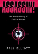 Assassin!: The Bloody History of Political Murder