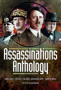 Assassinations Anthology: Plots and Murders That Would Have Changed the Course of WW2