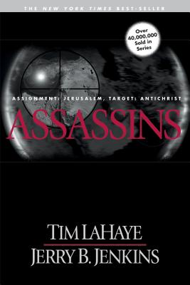 Assassins: Assignment: Jerusalem, Target: Antichrist - LaHaye, Tim, Dr., and Jenkins, Jerry B