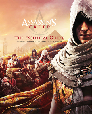 Assassin's Creed: The Essential Guide - Murphy-Hiscock, Arin