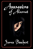 Assassins of Alamut: A Novel of Persia and Palestine in the Time of the Crusades