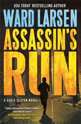 Assassin's Run: A David Slaton Novel - Larsen, Ward